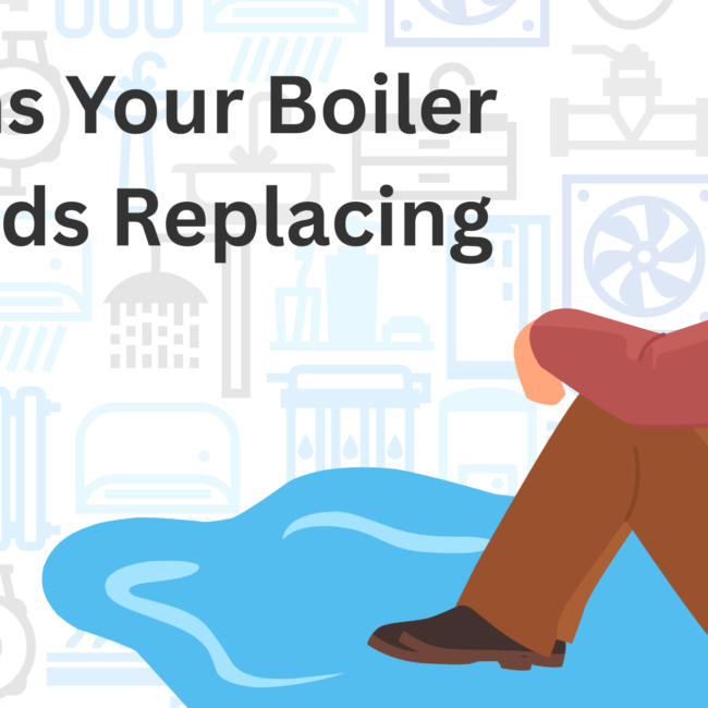 signs your boiler needs replacing