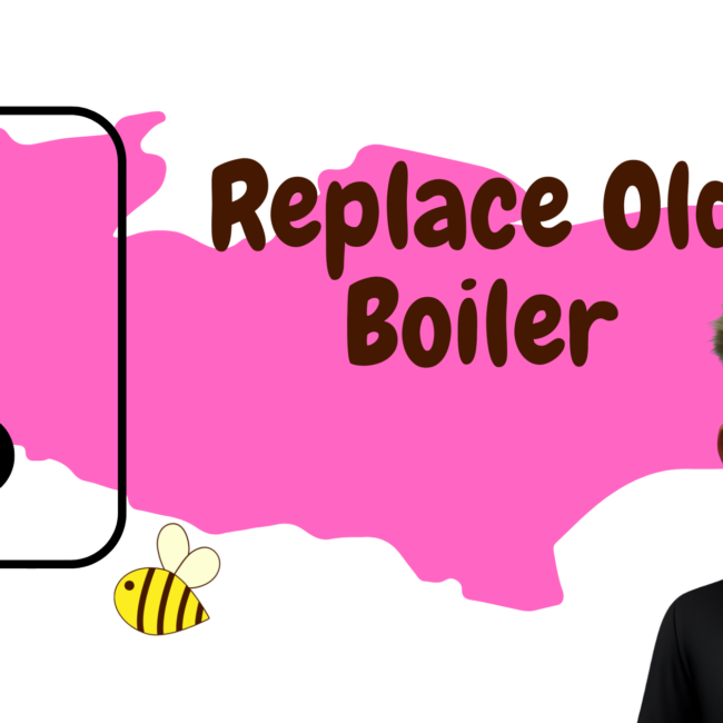 Replace Old Boiler
